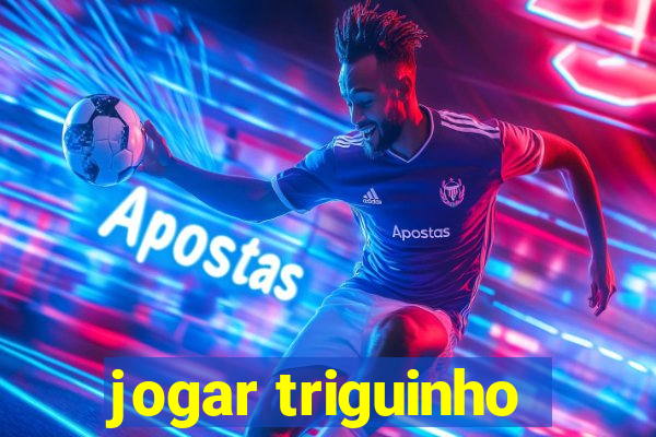 jogar triguinho